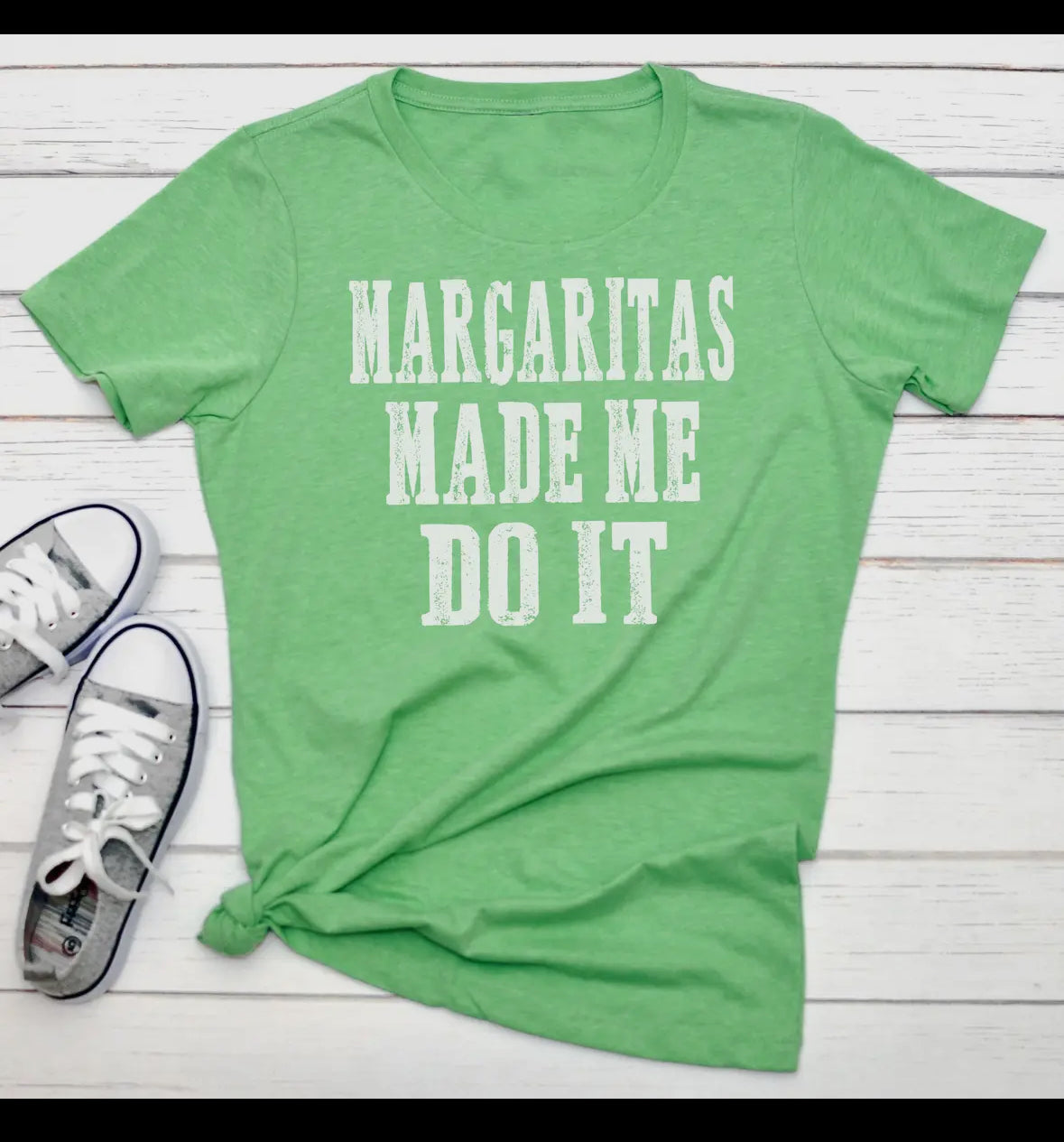 Margaritas Made Me Do It